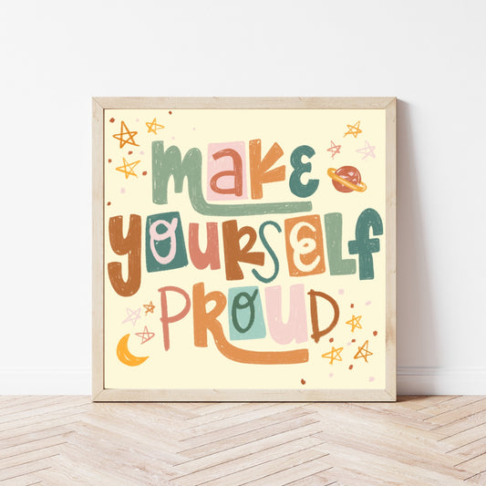 Make Yourself Proud Print