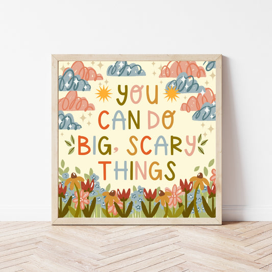 You Can Do Scary Things Print