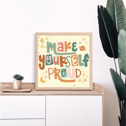 Make Yourself Proud Print